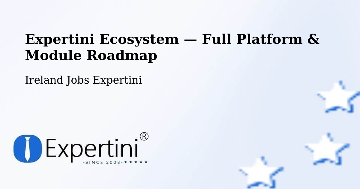 Expertini Ecosystem — Full Platform & Module Roadmap – Monaghan